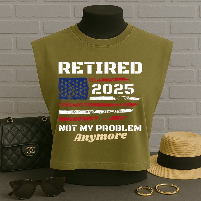 Retired 2025 Not My Problem Anymore American Flag Retirement Garment-Dyed Women's Muscle Tee