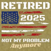 Retired 2025 Not My Problem Anymore American Flag Retirement Garment-Dyed Women's Muscle Tee