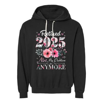 Retired 2025 Not My Problem Anymore Vintage Retirement 2024 Garment-Dyed Fleece Hoodie