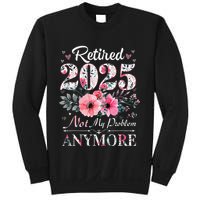 Retired 2025 Not My Problem Anymore Vintage Retirement 2024 Sweatshirt