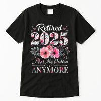 Retired 2025 Not My Problem Anymore Vintage Retirement 2024 Tall T-Shirt
