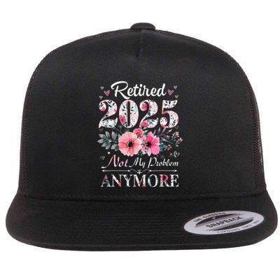 Retired 2025 Not My Problem Anymore Vintage Retirement 2024 Flatbill Hat
