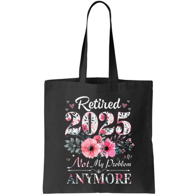 Retired 2025 Not My Problem Anymore Vintage Retirement 2024 Bag