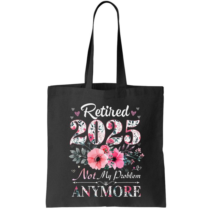 Retired 2025 Not My Problem Anymore Vintage Retirement 2024 Bag