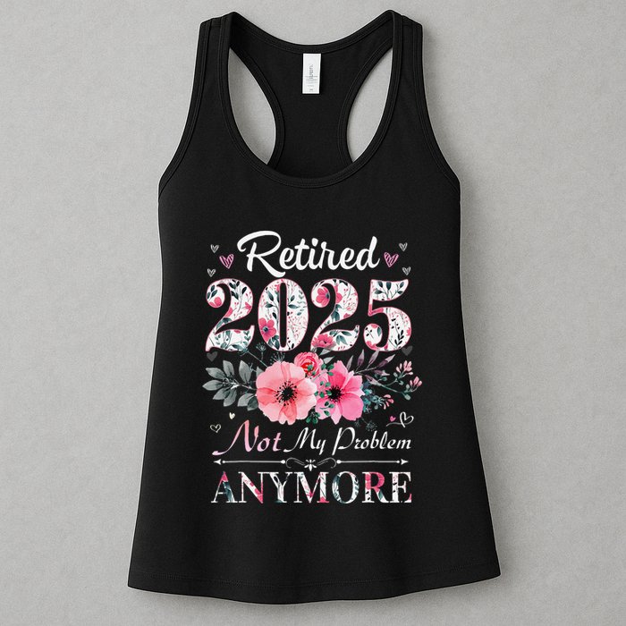 Retired 2025 Not My Problem Anymore Vintage Retirement 2024 Womens Tank Top