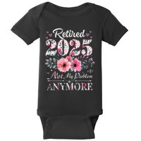 Retired 2025 Not My Problem Anymore Vintage Retirement 2024 Baby Bodysuit