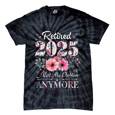 Retired 2025 Not My Problem Anymore Vintage Retirement 2024 Tie-Dye T-Shirt