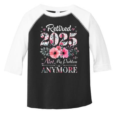 Retired 2025 Not My Problem Anymore Vintage Retirement 2024 Toddler Fine Jersey T-Shirt