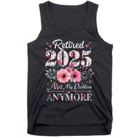 Retired 2025 Not My Problem Anymore Vintage Retirement 2024 Tank Top