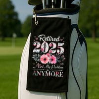Retired 2025 Not My Problem Anymore Vintage Retirement 2024 Golf Towel