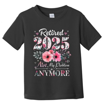 Retired 2025 Not My Problem Anymore Vintage Retirement 2024 Toddler T-Shirt