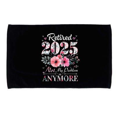 Retired 2025 Not My Problem Anymore Vintage Retirement 2024 Microfiber Hand Towel
