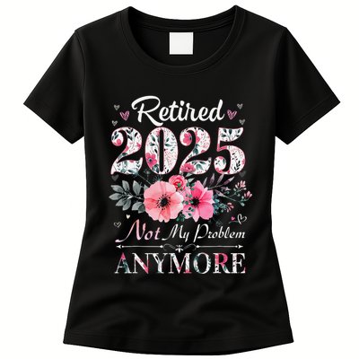 Retired 2025 Not My Problem Anymore Vintage Retirement 2024 Womens T-Shirt
