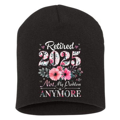 Retired 2025 Not My Problem Anymore Vintage Retirement 2024 Short Acrylic Beanie