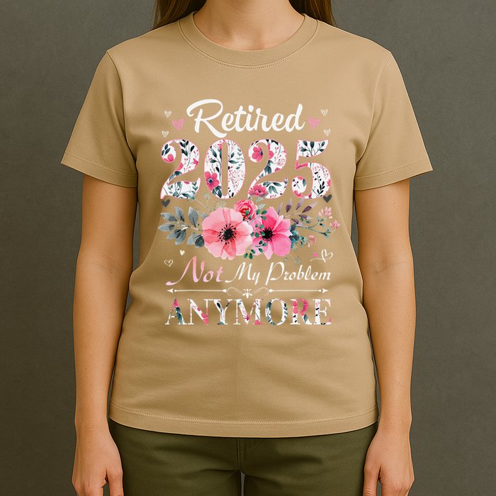 Retired 2025 Not My Problem Anymore Vintage Retirement 2024 T-Shirt