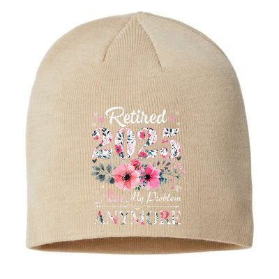 Retired 2025 Not My Problem Anymore Vintage Retirement 2024 Sustainable Beanie