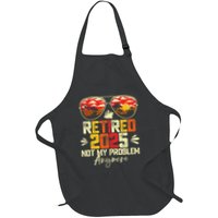 Retired 2025 Not My Problem Anymore Retirement Apron