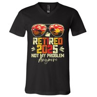 Retired 2025 Not My Problem Anymore Retirement V-Neck T-Shirt