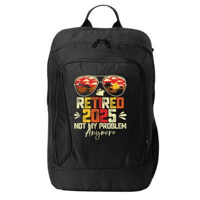 Retired 2025 Not My Problem Anymore Retirement City Backpack