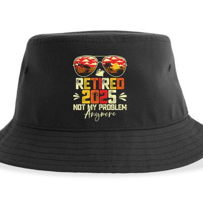 Retired 2025 Not My Problem Anymore Retirement Sustainable Bucket Hat