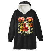 Retired 2025 Not My Problem Anymore Retirement Hooded Wearable Blanket
