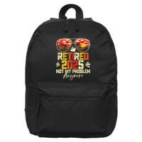 Retired 2025 Not My Problem Anymore Retirement 16 in Basic Backpack