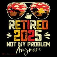 Retired 2025 Not My Problem Anymore Retirement Tie Dye Hoodie
