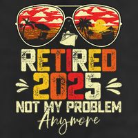 Retired 2025 Not My Problem Anymore Retirement Microfiber Hand Towel