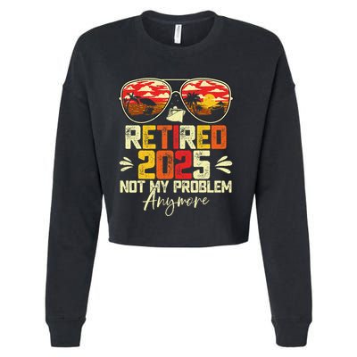 Retired 2025 Not My Problem Anymore Retirement Cropped Pullover Crew
