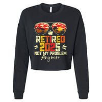 Retired 2025 Not My Problem Anymore Retirement Cropped Pullover Crew