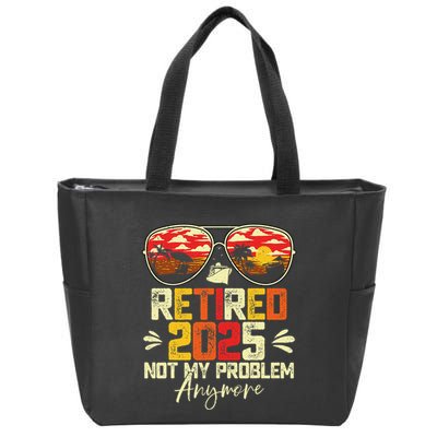 Retired 2025 Not My Problem Anymore Retirement Zip Tote Bag
