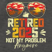 Retired 2025 Not My Problem Anymore Retirement Vector Backpack