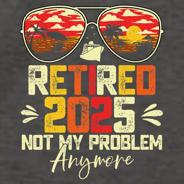 Retired 2025 Not My Problem Anymore Retirement Vector Backpack