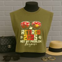 Retired 2025 Not My Problem Anymore Retirement Garment-Dyed Women's Muscle Tee