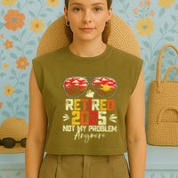 Retired 2025 Not My Problem Anymore Retirement Garment-Dyed Women's Muscle Tee
