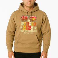 Retired 2025 Not My Problem Anymore Retirement Hoodie