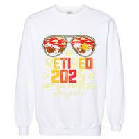 Retired 2025 Not My Problem Anymore Retirement Garment-Dyed Sweatshirt