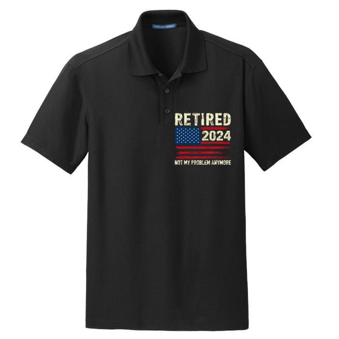 Retired 2024 Not My Problem Anymore Flag Retirement Gifts Dry Zone Grid Polo