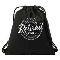 Retired 2025 Not My Problem Anymore Retirement Drawstring Bag