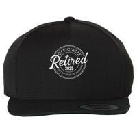 Retired 2025 Not My Problem Anymore Retirement Wool Snapback Cap
