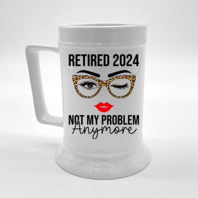 Retired 2024 Not My Problem Anymore Retirement Beer Stein