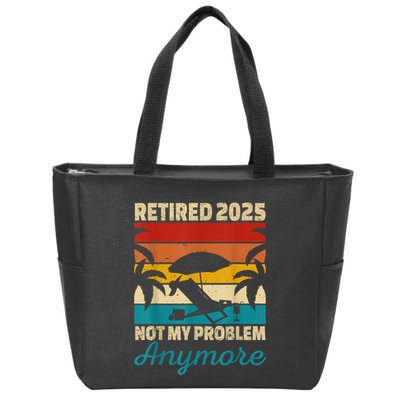 Retired 2025 Not My Problem Anymore Zip Tote Bag
