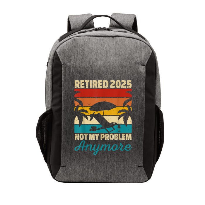 Retired 2025 Not My Problem Anymore Vector Backpack