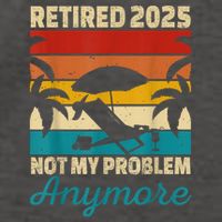 Retired 2025 Not My Problem Anymore Vector Backpack