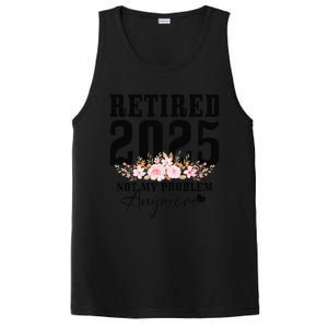 Retired 2025 Not My Problem Anymore Retirement PosiCharge Competitor Tank