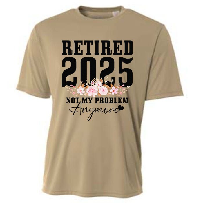 Retired 2025 Not My Problem Anymore Retirement Cooling Performance Crew T-Shirt