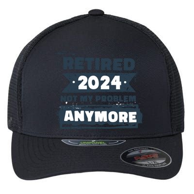 Retired 2024 Not My Problem Anymore Flexfit Unipanel Trucker Cap