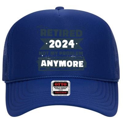 Retired 2024 Not My Problem Anymore High Crown Mesh Back Trucker Hat