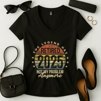Retired 2025 Not My Problem Anymore Retirement Gifts Dad Women's V-Neck T-Shirt