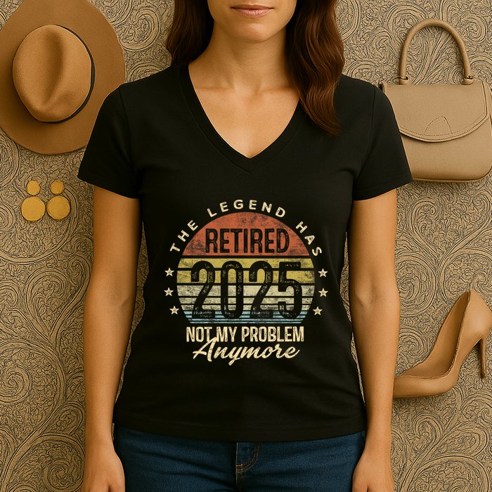 Retired 2025 Not My Problem Anymore Retirement Gifts Dad Women's V-Neck T-Shirt